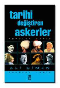 Tarihi Değiştiren Askerler